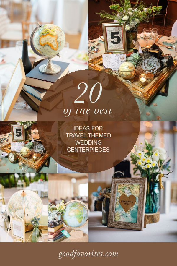 20 Of The Best Ideas For Travel Themed Wedding Centerpieces Home